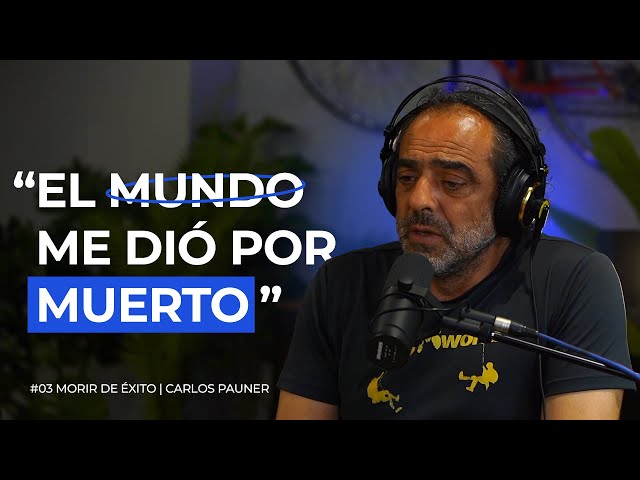 Escucha a Carlos Pauner en Morir de Éxito